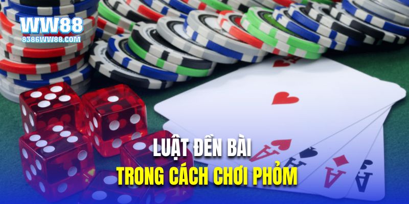 Luật đền bài được quy định trong cách chơi phỏm 