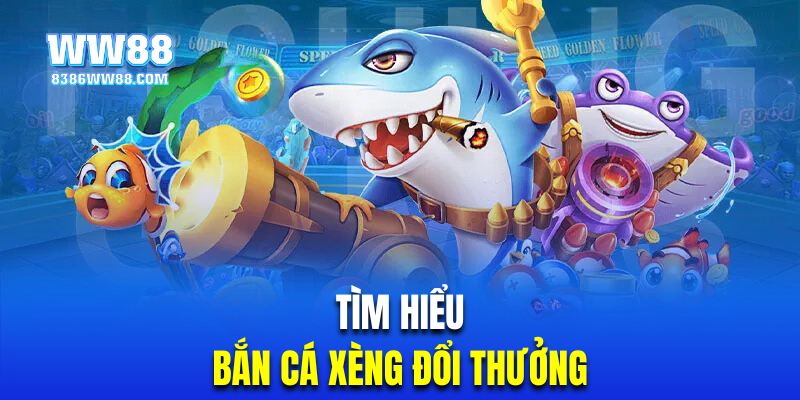 Giới thiệu săn cá xèng trực tuyến